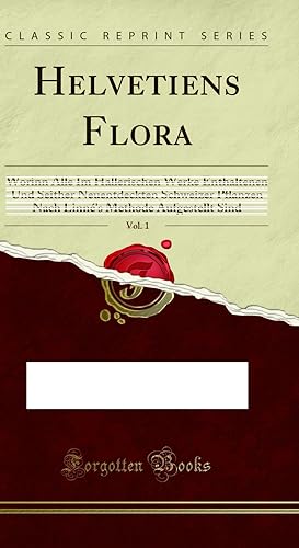 Seller image for Helvetiens Flora, Vol. 1 (Classic Reprint) for sale by Forgotten Books