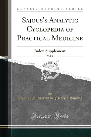 Seller image for Sajous's Analytic Cyclopedia of Practical Medicine, Vol. 9: Index-Supplement for sale by Forgotten Books