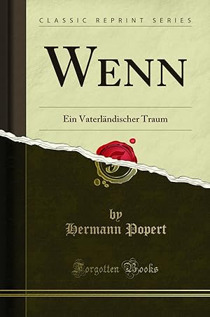 Imagen del vendedor de Wenn: Ein Vaterländischer Traum (Classic Reprint) a la venta por Forgotten Books