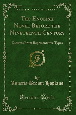 Seller image for The English Novel Before the Nineteenth Century (Classic Reprint) for sale by Forgotten Books