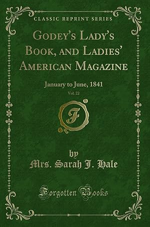 Bild des Verkufers fr Godey's Lady's Book, and Ladies' American Magazine, Vol. 22: January to June zum Verkauf von Forgotten Books