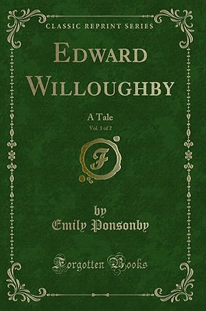 Seller image for Edward Willoughby, Vol. 1 of 2: A Tale (Classic Reprint) for sale by Forgotten Books
