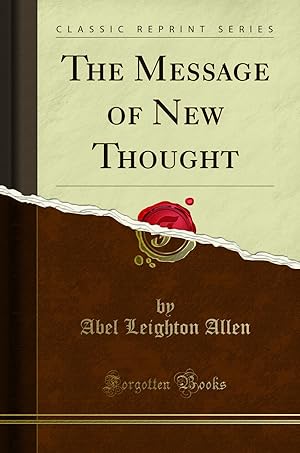 Bild des Verkufers fr The Message of New Thought (Classic Reprint) zum Verkauf von Forgotten Books