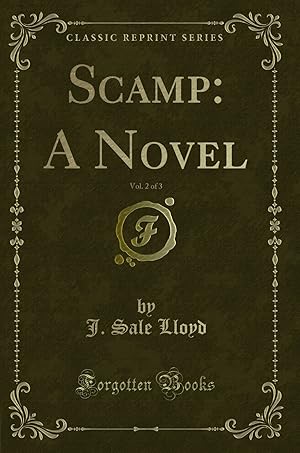 Bild des Verkufers fr Scamp: A Novel, Vol. 2 of 3 (Classic Reprint) zum Verkauf von Forgotten Books