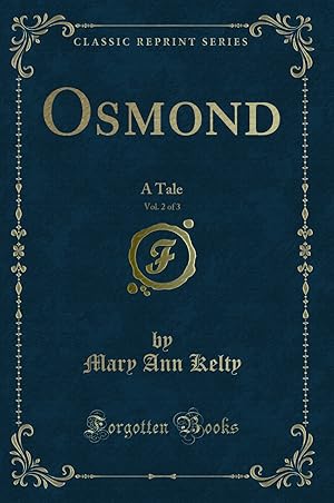 Imagen del vendedor de Osmond, Vol. 2 of 3: A Tale (Classic Reprint) a la venta por Forgotten Books