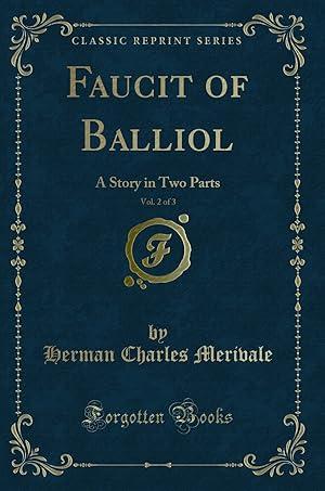 Seller image for Faucit of Balliol, Vol. 2 of 3: A Story in Two Parts (Classic Reprint) for sale by Forgotten Books