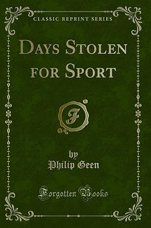 Image du vendeur pour Days Stolen for Sport (Classic Reprint) mis en vente par Forgotten Books