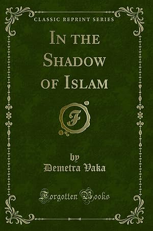 Seller image for In the Shadow of Islam (Classic Reprint) for sale by Forgotten Books