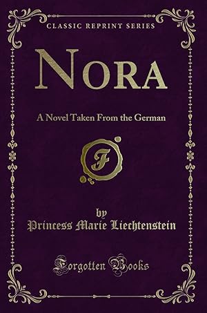 Imagen del vendedor de Nora: A Novel Taken From the German (Classic Reprint) a la venta por Forgotten Books