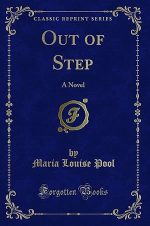 Imagen del vendedor de Out of Step: A Novel (Classic Reprint) a la venta por Forgotten Books