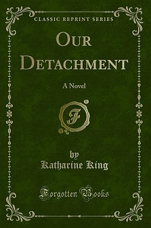 Immagine del venditore per Our Detachment: A Novel (Classic Reprint) venduto da Forgotten Books