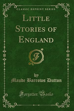 Imagen del vendedor de Little Stories of England (Classic Reprint) a la venta por Forgotten Books