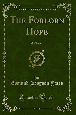 Image du vendeur pour The Forlorn Hope: A Novel (Classic Reprint) mis en vente par Forgotten Books