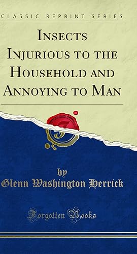 Seller image for Insects Injurious to the Household and Annoying to Man (Classic Reprint) for sale by Forgotten Books