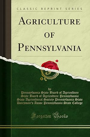 Image du vendeur pour Agriculture of Pennsylvania (Classic Reprint) mis en vente par Forgotten Books