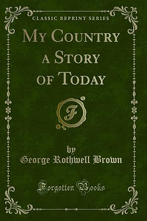Seller image for My Country a Story of Today (Classic Reprint) for sale by Forgotten Books