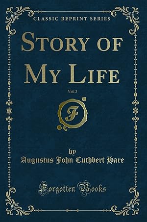 Seller image for Story of My Life, Vol. 3 (Classic Reprint) for sale by Forgotten Books
