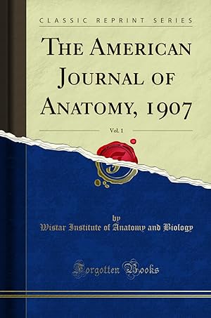 Image du vendeur pour The American Journal of Anatomy, 1907, Vol. 1 (Classic Reprint) mis en vente par Forgotten Books