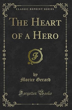 Image du vendeur pour The Heart of a Hero (Classic Reprint) mis en vente par Forgotten Books