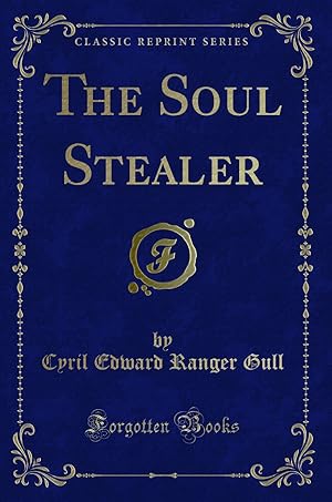 Bild des Verkufers fr The Soul Stealer (Classic Reprint) zum Verkauf von Forgotten Books