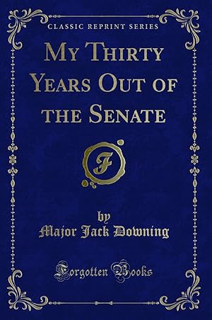 Immagine del venditore per My Thirty Years Out of the Senate (Classic Reprint) venduto da Forgotten Books