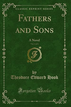 Imagen del vendedor de Fathers and Sons, Vol. 1 of 3: A Novel (Classic Reprint) a la venta por Forgotten Books