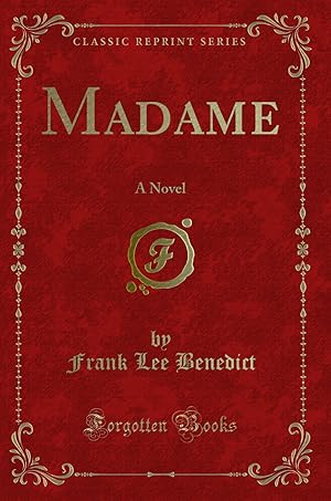 Bild des Verkufers fr Madame: A Novel (Classic Reprint) zum Verkauf von Forgotten Books