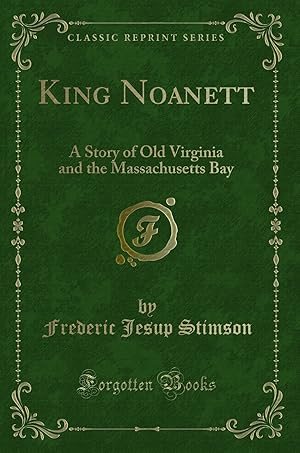 Seller image for King Noanett: A Story of Old Virginia and the Massachusetts Bay for sale by Forgotten Books