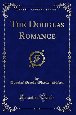 Imagen del vendedor de The Douglas Romance (Classic Reprint) a la venta por Forgotten Books