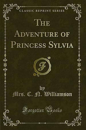 Image du vendeur pour The Adventure of Princess Sylvia (Classic Reprint) mis en vente par Forgotten Books