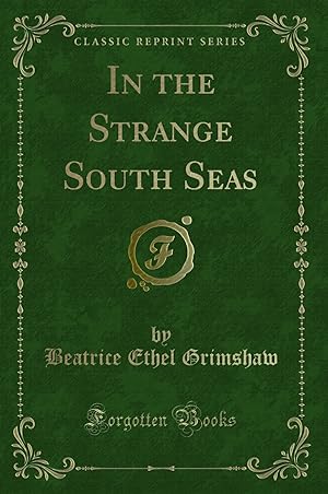Seller image for In the Strange South Seas (Classic Reprint) for sale by Forgotten Books