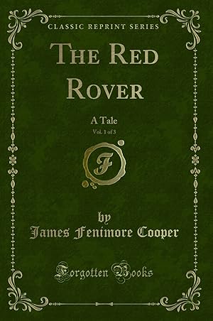 Seller image for The Red Rover, Vol. 1 of 3: A Tale (Classic Reprint) for sale by Forgotten Books