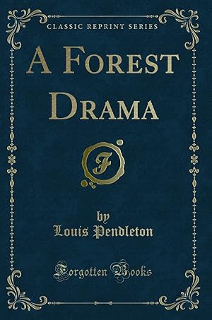 Imagen del vendedor de A Forest Drama (Classic Reprint) a la venta por Forgotten Books