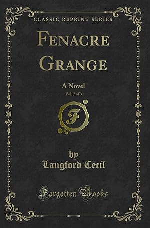 Seller image for Fenacre Grange, Vol. 2 of 3: A Novel (Classic Reprint) for sale by Forgotten Books