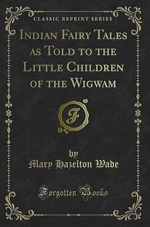 Seller image for Indian Fairy Tales as Told to the Little Children of the Wigwam for sale by Forgotten Books