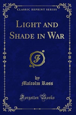 Imagen del vendedor de Light and Shade in War (Classic Reprint) a la venta por Forgotten Books