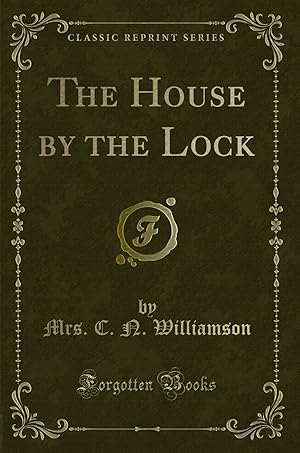 Image du vendeur pour The House by the Lock (Classic Reprint) mis en vente par Forgotten Books