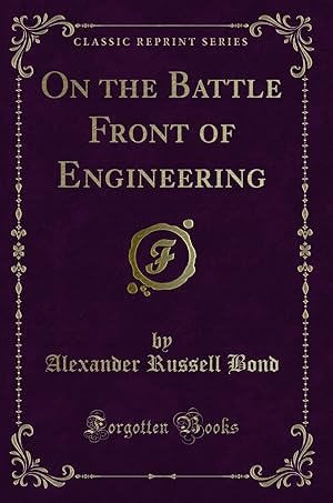 Image du vendeur pour On the Battle Front of Engineering (Classic Reprint) mis en vente par Forgotten Books