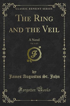 Imagen del vendedor de The Ring and the Veil, Vol. 1 of 3: A Novel (Classic Reprint) a la venta por Forgotten Books