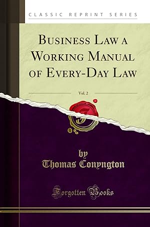 Imagen del vendedor de Business Law a Working Manual of Every-Day Law, Vol. 2 (Classic Reprint) a la venta por Forgotten Books