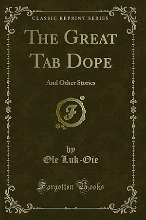 Imagen del vendedor de The Great Tab Dope: And Other Stories (Classic Reprint) a la venta por Forgotten Books