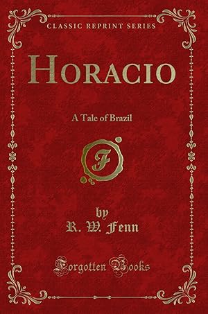 Imagen del vendedor de Horacio: A Tale of Brazil (Classic Reprint) a la venta por Forgotten Books