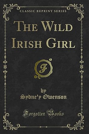 Seller image for The Wild Irish Girl (Classic Reprint) for sale by Forgotten Books