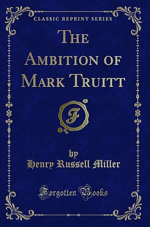 Seller image for The Ambition of Mark Truitt (Classic Reprint) for sale by Forgotten Books