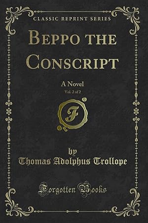 Bild des Verkufers fr Beppo the Conscript, Vol. 2 of 2: A Novel (Classic Reprint) zum Verkauf von Forgotten Books