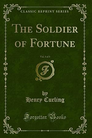 Immagine del venditore per The Soldier of Fortune, Vol. 3 of 3 (Classic Reprint) venduto da Forgotten Books