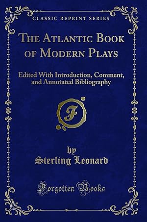 Seller image for The Atlantic Book of Modern Plays: Edited With Introduction, Comment for sale by Forgotten Books