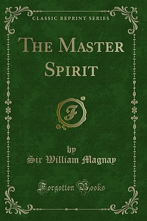 Imagen del vendedor de The Master Spirit (Classic Reprint) a la venta por Forgotten Books