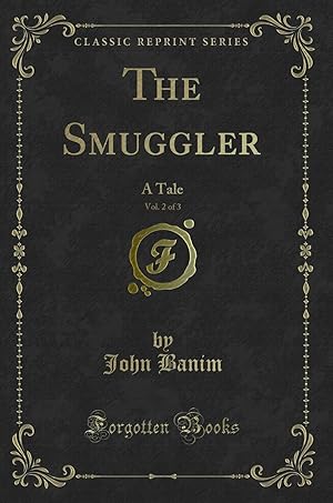 Seller image for The Smuggler, Vol. 2 of 3: A Tale (Classic Reprint) for sale by Forgotten Books