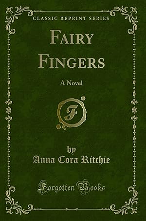Seller image for Fairy Fingers: A Novel (Classic Reprint) for sale by Forgotten Books